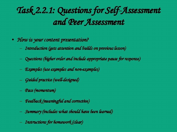 Task 2. 2. 1: Questions for Self-Assessment and Peer Assessment • How is your