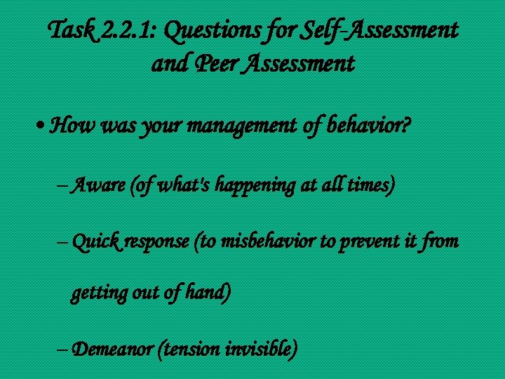 Task 2. 2. 1: Questions for Self-Assessment and Peer Assessment • How was your