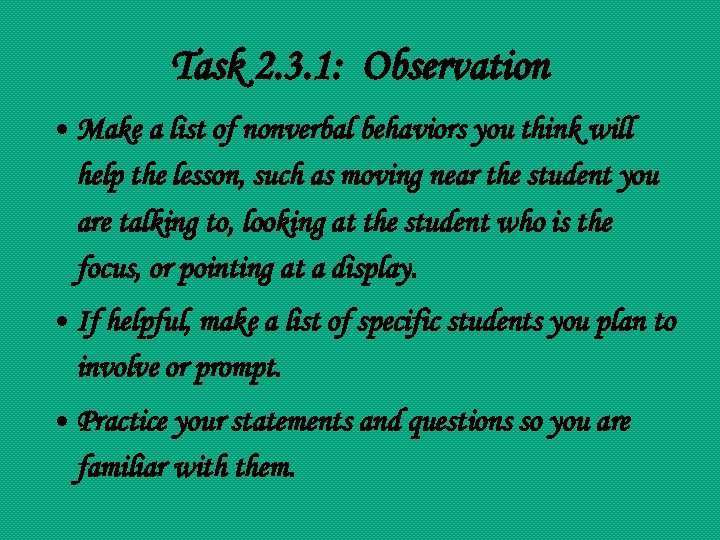 Task 2. 3. 1: Observation • Make a list of nonverbal behaviors you think