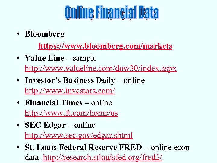  • Bloomberg https: //www. bloomberg. com/markets • Value Line – sample http: //www.