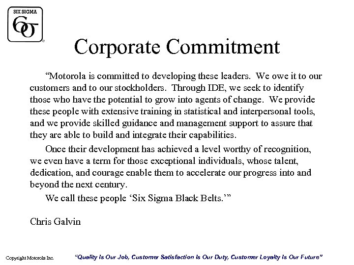 Corporate Commitment “Motorola is committed to developing these leaders. We owe it to our