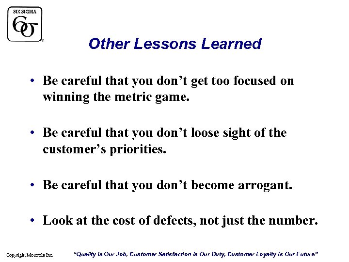 Other Lessons Learned • Be careful that you don’t get too focused on winning