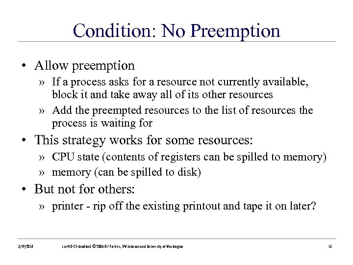 Condition: No Preemption • Allow preemption » If a process asks for a resource