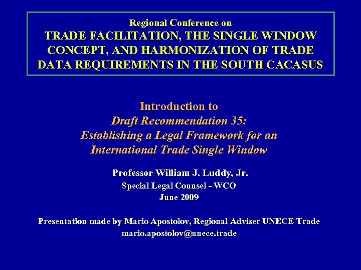 Regional Conference on TRADE FACILITATION, THE SINGLE WINDOW CONCEPT, AND HARMONIZATION OF TRADE DATA