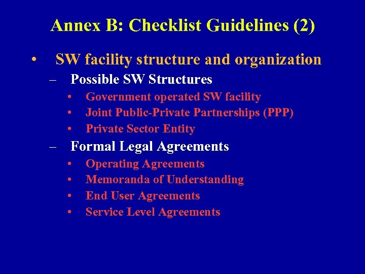 Annex B: Checklist Guidelines (2) • SW facility structure and organization – Possible SW