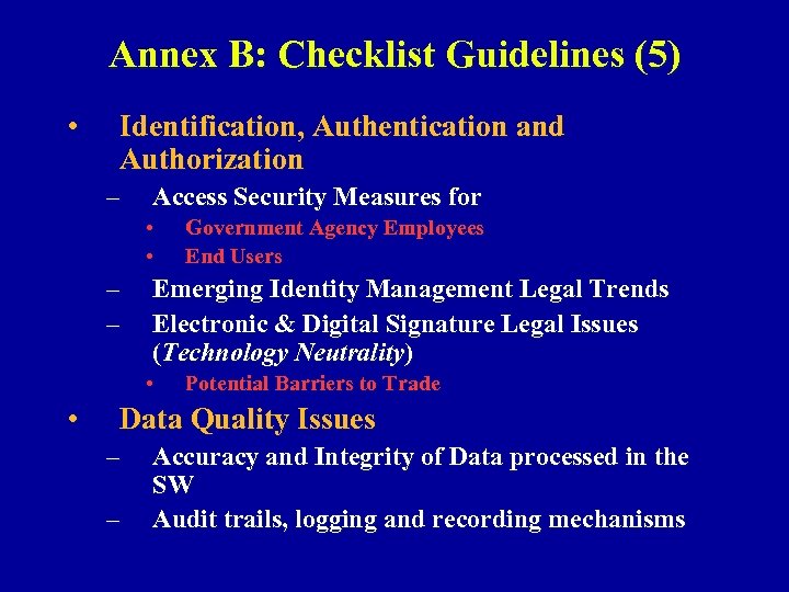 Annex B: Checklist Guidelines (5) • Identification, Authentication and Authorization – Access Security Measures