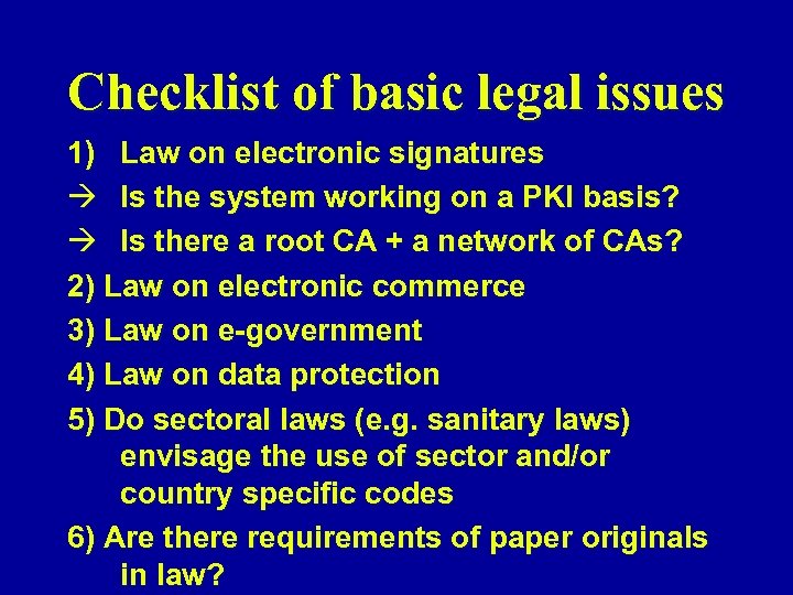 Checklist of basic legal issues 1) Law on electronic signatures à Is the system