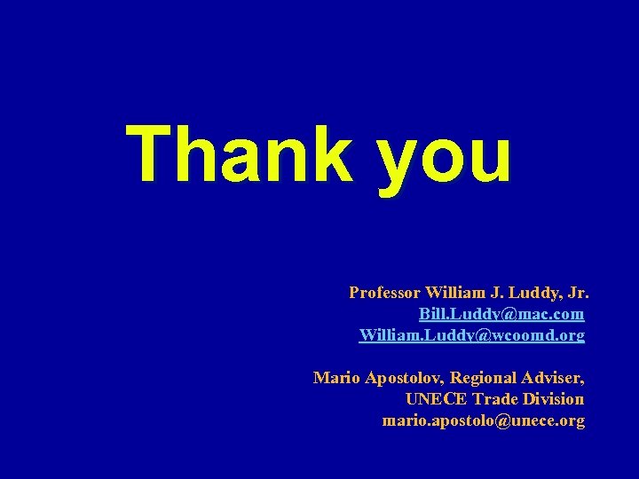 Thank you Professor William J. Luddy, Jr. Bill. Luddy@mac. com William. Luddy@wcoomd. org Mario