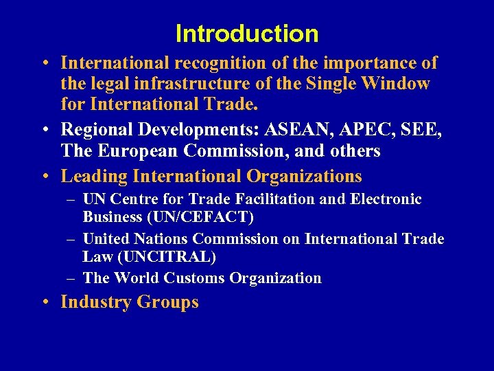 Introduction • International recognition of the importance of the legal infrastructure of the Single