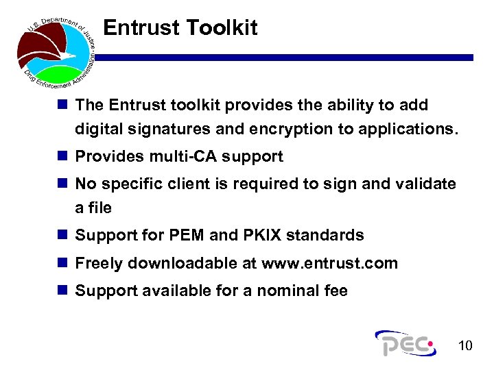 Entrust Toolkit n The Entrust toolkit provides the ability to add digital signatures and
