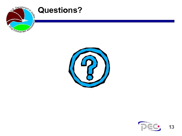 Questions? 13 