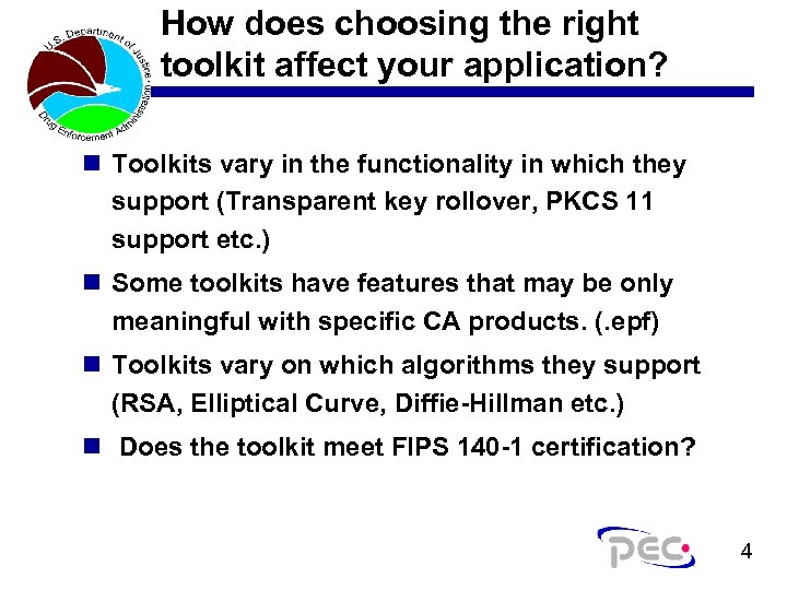 How does choosing the right toolkit affect your application? n Toolkits vary in the