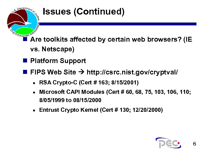 Issues (Continued) n Are toolkits affected by certain web browsers? (IE vs. Netscape) n