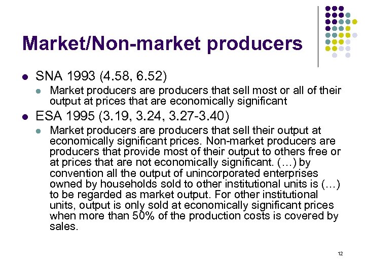 Market/Non-market producers l SNA 1993 (4. 58, 6. 52) l l Market producers are