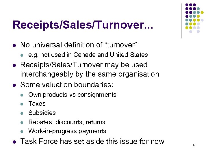 Receipts/Sales/Turnover. . . l No universal definition of “turnover” l l l Receipts/Sales/Turnover may