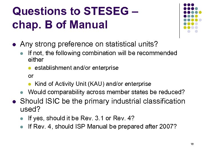 Questions to STESEG – chap. B of Manual l Any strong preference on statistical