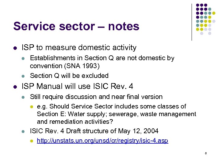 Service sector – notes l ISP to measure domestic activity l l l Establishments