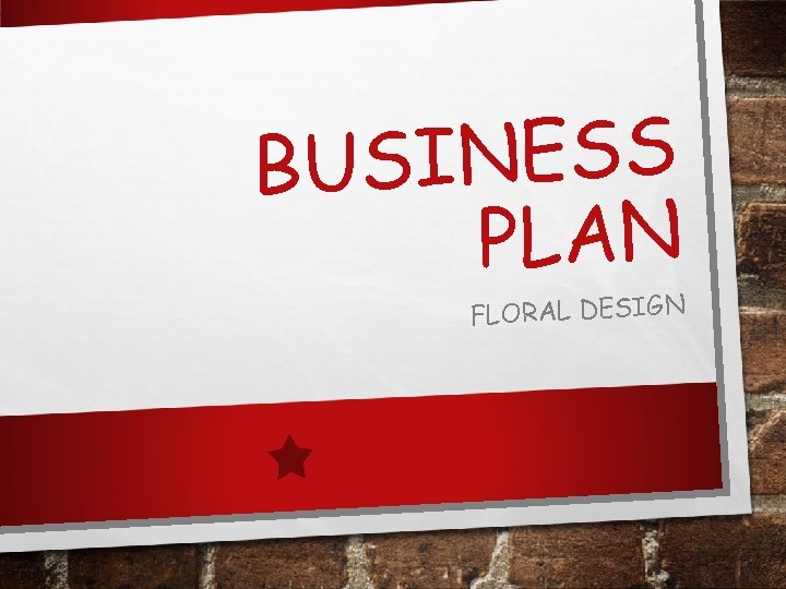 USINESS B PLAN FLORAL DESIGN 