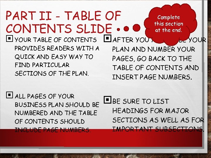 PART II - TABLE OF CONTENTS SLIDE Complete this section at the end. YOUR