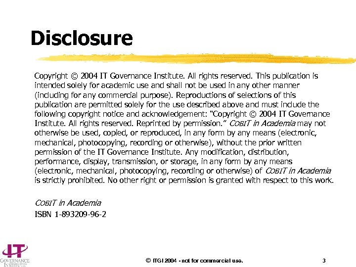 Disclosure Copyright © 2004 IT Governance Institute. All rights reserved. This publication is intended