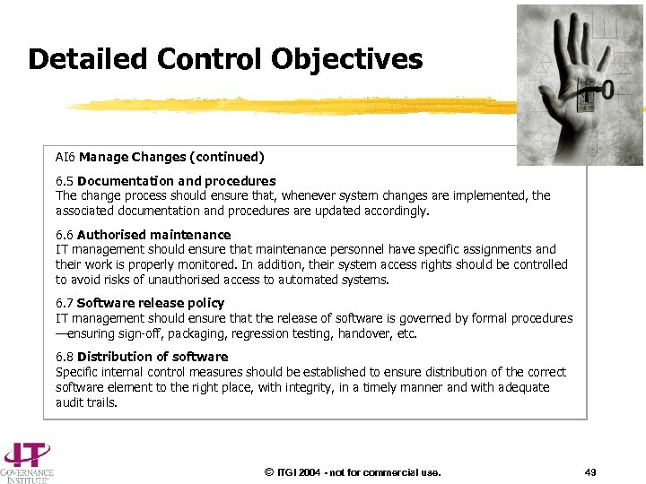 Detailed Control Objectives AI 6 Manage Changes (continued) 6. 5 Documentation and procedures The