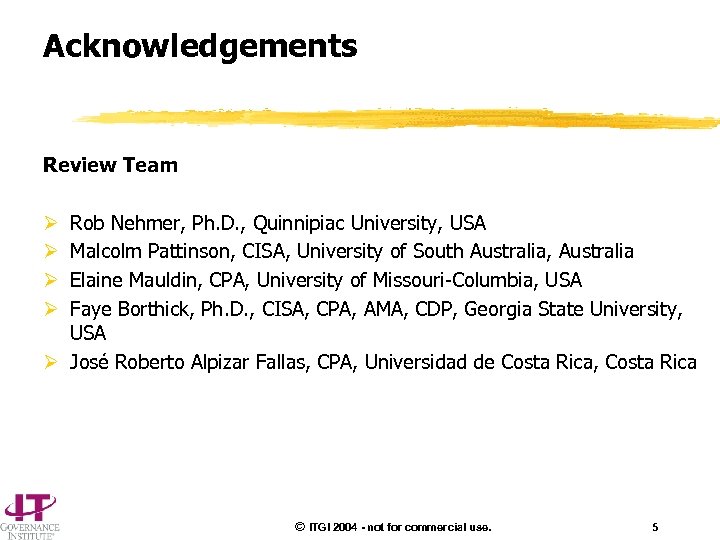 Acknowledgements Review Team Rob Nehmer, Ph. D. , Quinnipiac University, USA Malcolm Pattinson, CISA,