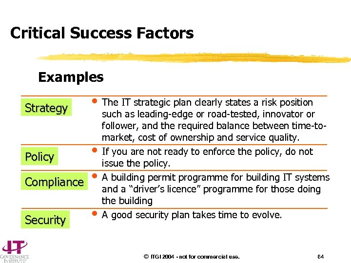 Critical Success Factors Examples Strategy • The IT strategic plan clearly states a risk