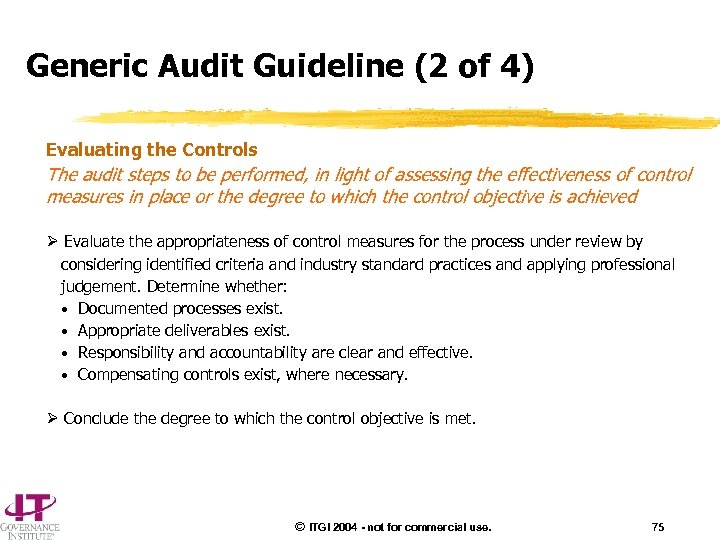 Generic Audit Guideline (2 of 4) Evaluating the Controls The audit steps to be