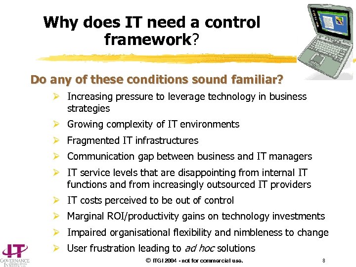 Why does IT need a control framework? Do any of these conditions sound familiar?