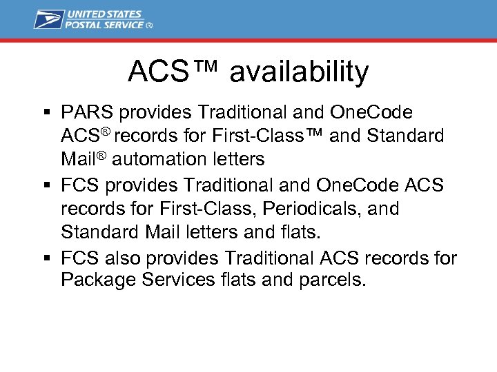 ACS™ availability § PARS provides Traditional and One. Code ACS® records for First-Class™ and