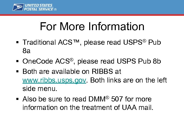 For More Information § Traditional ACS™, please read USPS® Pub 8 a § One.