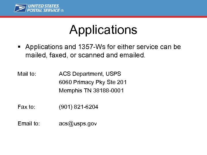 Applications § Applications and 1357 -Ws for either service can be mailed, faxed, or