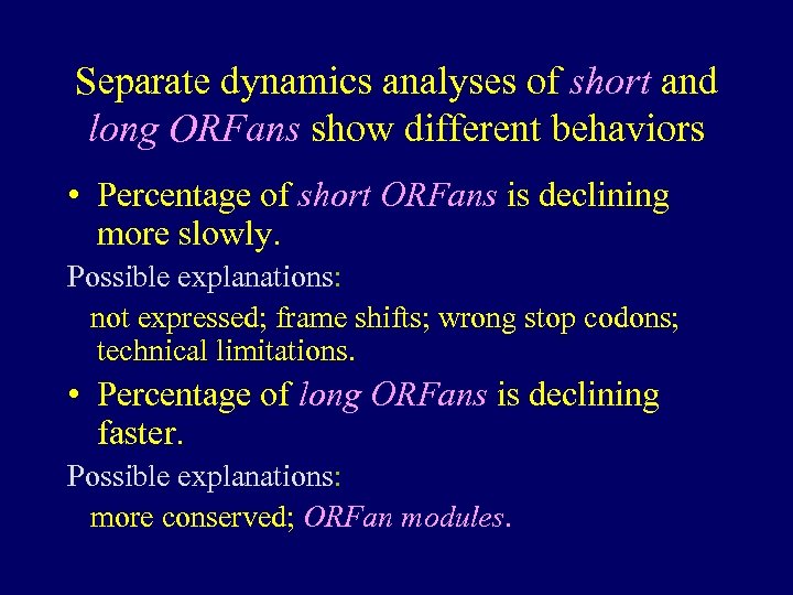 Separate dynamics analyses of short and long ORFans show different behaviors • Percentage of