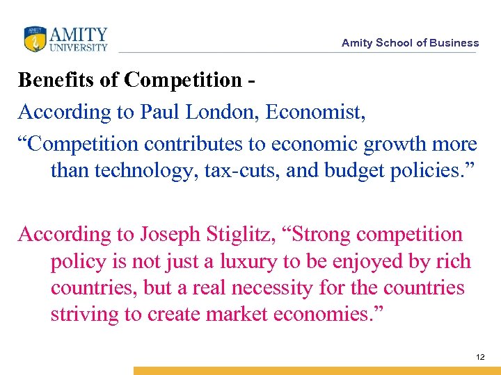 Amity School of Business Benefits of Competition According to Paul London, Economist, “Competition contributes
