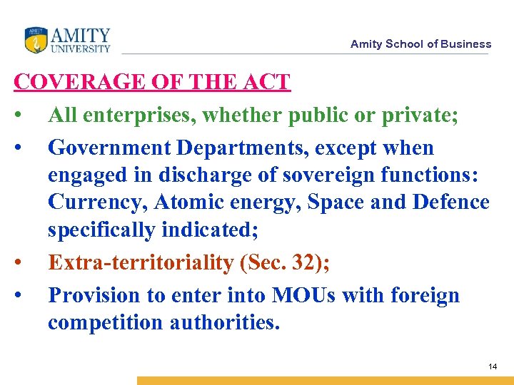 Amity School of Business COVERAGE OF THE ACT • All enterprises, whether public or