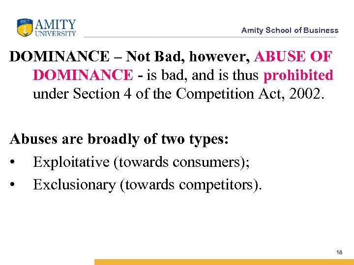 Amity School of Business DOMINANCE – Not Bad, however, ABUSE OF DOMINANCE - is