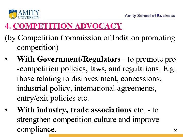 Amity School of Business 4. COMPETITION ADVOCACY (by Competition Commission of India on promoting