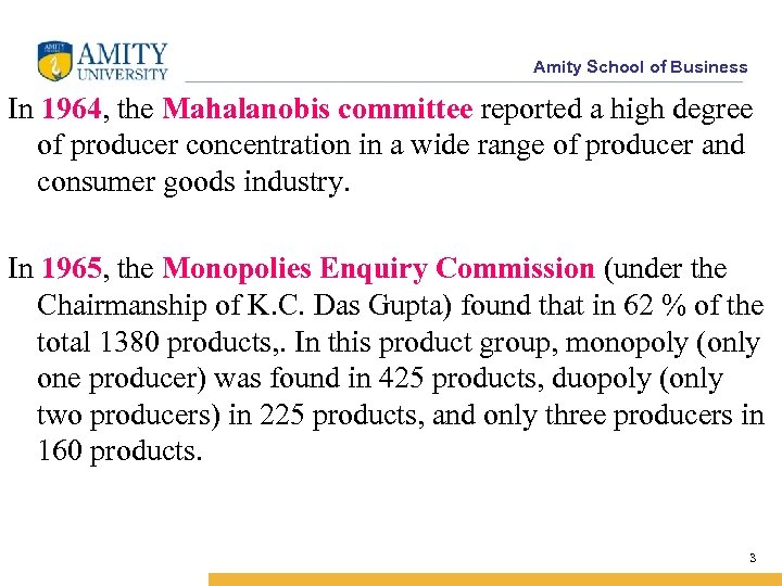 Amity School of Business In 1964, the Mahalanobis committee reported a high degree of