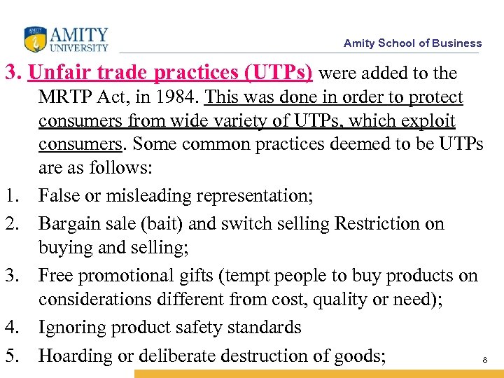 Amity School of Business 3. Unfair trade practices (UTPs) were added to the 1.