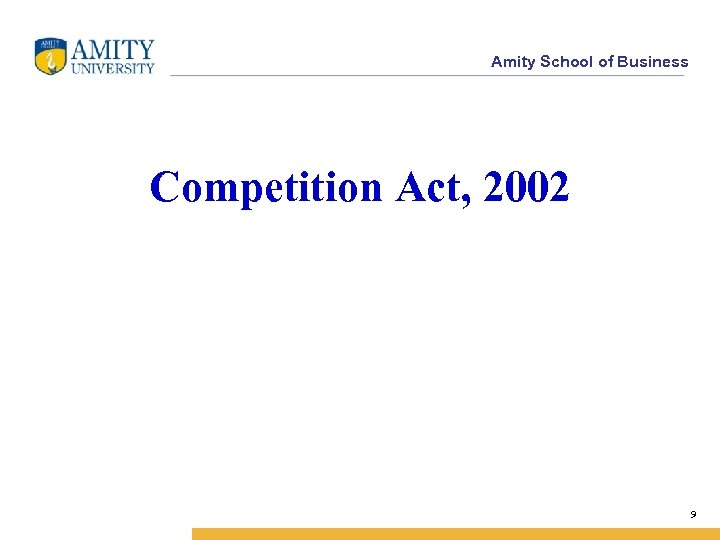 Amity School of Business Competition Act, 2002 9 