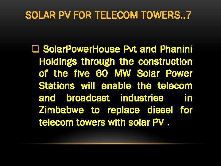 SOLAR PV FOR TELECOM TOWERS. . 7 q Solar. Power. House Pvt and Phanini