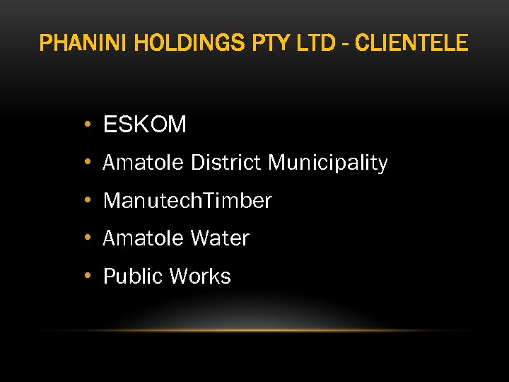 PHANINI HOLDINGS PTY LTD - CLIENTELE • ESKOM • Amatole District Municipality • Manutech.