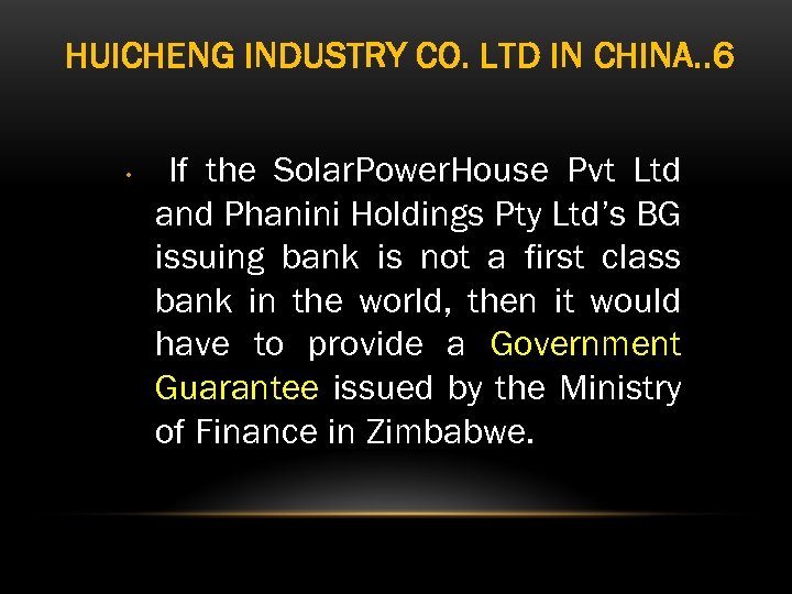 HUICHENG INDUSTRY CO. LTD IN CHINA. . 6 • If the Solar. Power. House