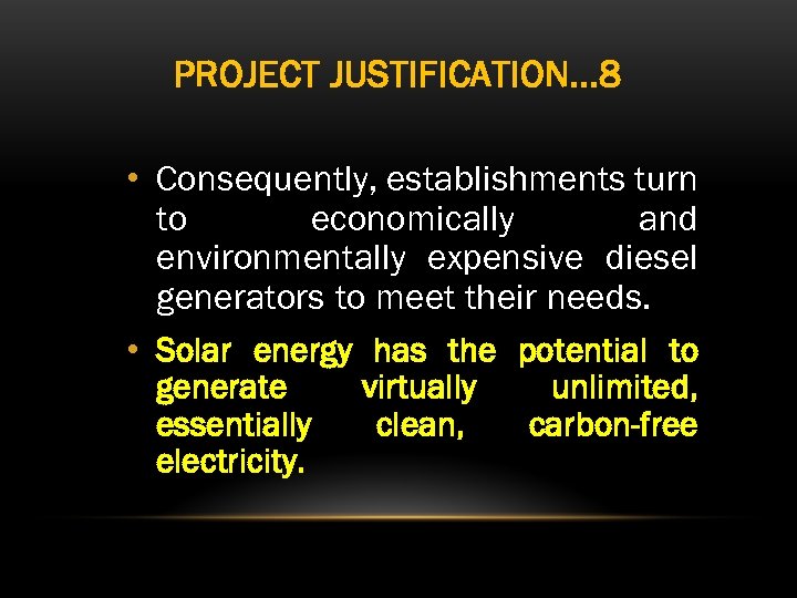 PROJECT JUSTIFICATION. . . 8 • Consequently, establishments turn to economically and environmentally expensive