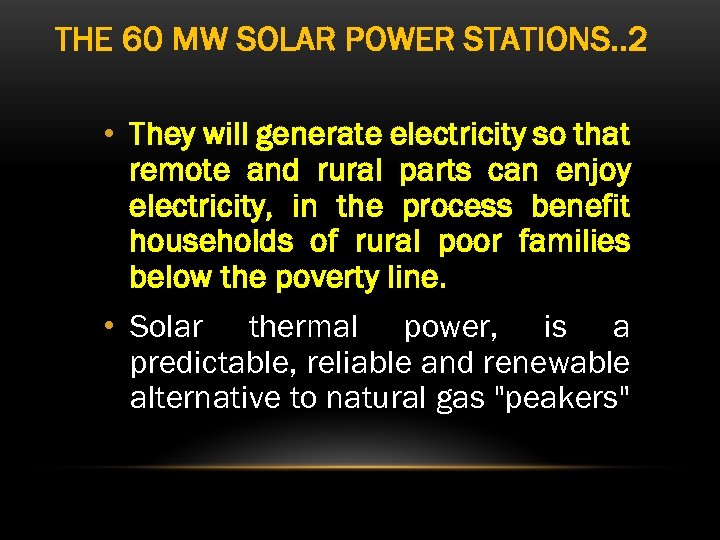 THE 60 MW SOLAR POWER STATIONS. . 2 • They will generate electricity so