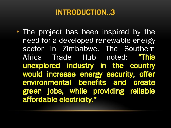 INTRODUCTION. . 3 • The project has been inspired by the need for a