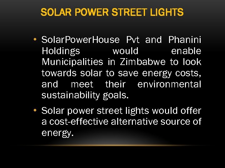 SOLAR POWER STREET LIGHTS • Solar. Power. House Pvt and Phanini Holdings would enable