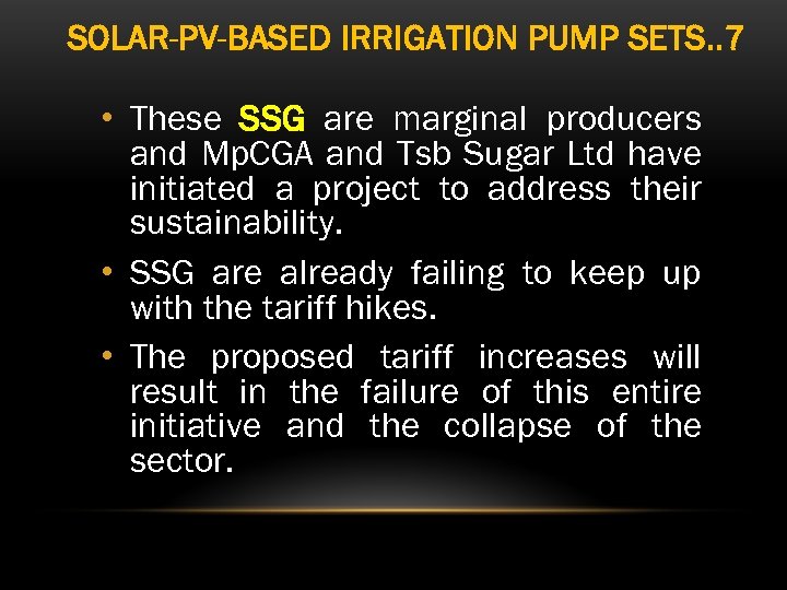 SOLAR-PV-BASED IRRIGATION PUMP SETS. . 7 • These SSG are marginal producers and Mp.