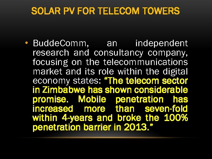 SOLAR PV FOR TELECOM TOWERS • Budde. Comm, an independent research and consultancy company,
