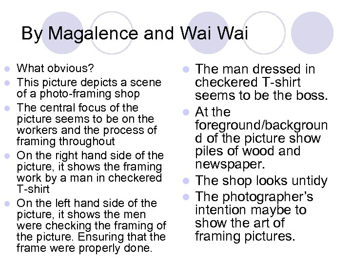 By Magalence and Wai What obvious? This picture depicts a scene of a photo-framing